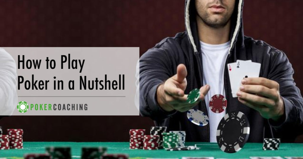 Poker in a Nutshell | Poker Coaching