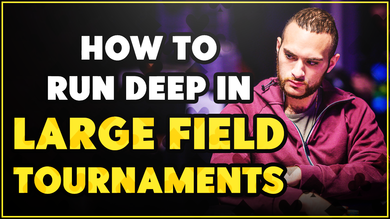 How to Run Deep in Large Field Tournaments course thumbnail by Aram Zobian