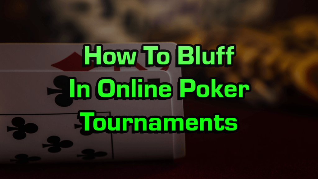 PC Blog How To Bluff In Online Poker Tournaments 1