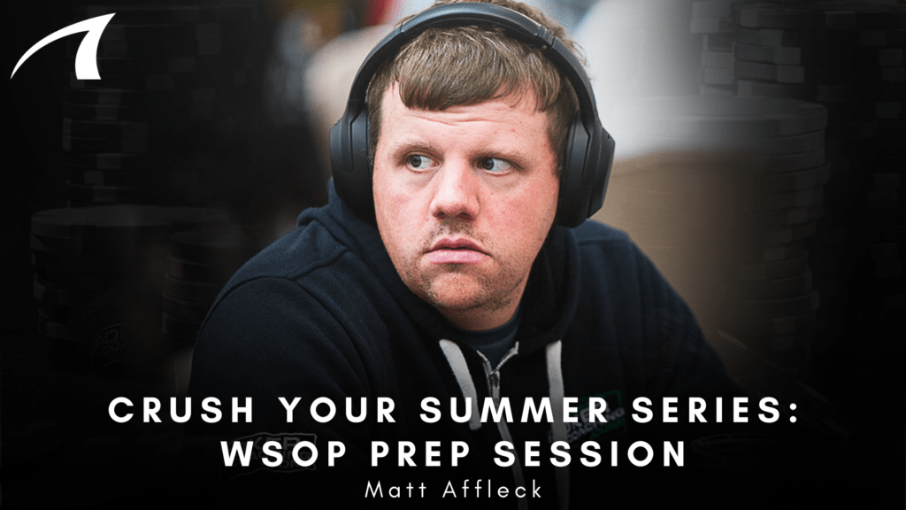 Promo banner showing a man with over-ear headphones, advertising a WSOP prep session with Matt Affleck titled 'Crush Your Summer Series'