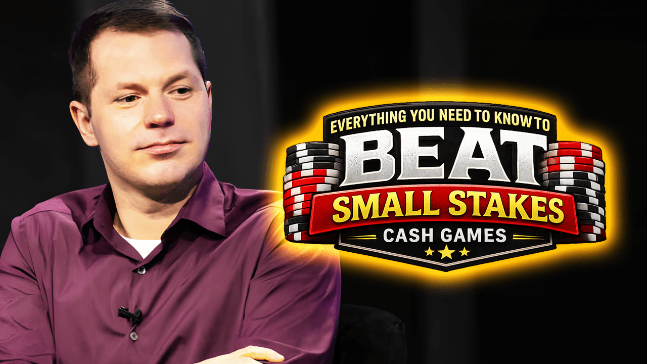 Everything You Need to Know to Beat Small Stakes Cash Games, with Jonathan Little